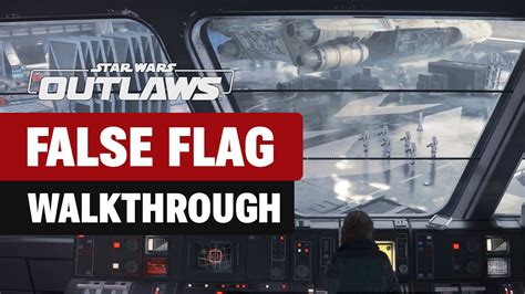How to complete False Flag in Star Wars Outlaws .